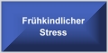 Frühkinderlicher Stress